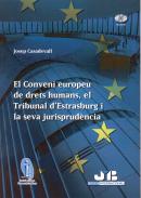 El conveni europeu de drets humans, el tribunal d'Estrasburg i la seva jurisprud�ncia
