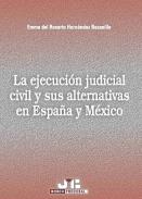 La ejecuci�n judicial civil y sus alternativas en Espa�a y M�xico
