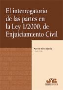 El interrogatorio de las partes en la Ley 1/2000, de Enjuiciamiento Civil