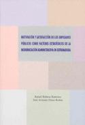 Motivaci�n y satisfacci�n de los empleados p�blicos como factores estrat�gicos de la modernizaci�n administrativa en Extremadura