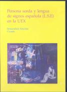 Persona sorda y lengua de signos espa�ola (L.S.E.) en la UEX