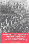La construcci�n de la memoria franquista en C�ceres