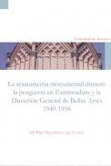 La restauraci�n monumental durante la posguerra en Extremadura y la Direcci�n General de Bellas Artes 1940-1958