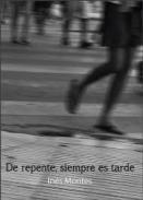 De repente, siempre es tarde