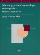 Manual pr�ctico de museolog�a, museograf�a y t�cnicas expositivas
