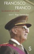 Francisco Franco. La obsesi�n por durar