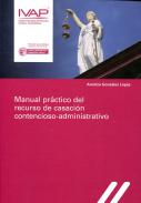 Manual pr�ctico del recurso de casaci�n contencioso-administrativo