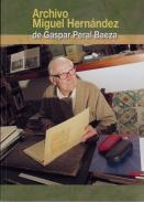 Archivo Miguel Hern�ndez de Gaspar Peral Baeza