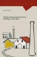 Historia econ�mica de la provincia de M�laga (1833-2008)