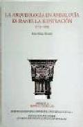 La arqueolog�a en Andaluc�a durante la Ilustraci�n (1736-1808)