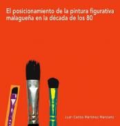 El posicionamiento de la pintura figurativa malague�a de la d�cada de los 80