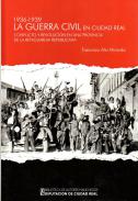 La Guerra Civil en Ciudad Real 1936-1939