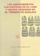 Los asentamientos calcol�ticos de El lobo y Granja C�spedes en el t�rmino de Badajoz