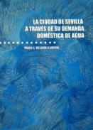 La ciudad de Sevilla a trav�s de su demanda dom�stica de agua