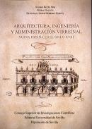 Arquitectura, ingenier�a y administraci�n virreinal