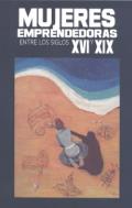 Mujeres emprendedoras entre los siglos XVI y XIX