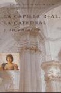 La capilla Real, la Catedral y su entorno