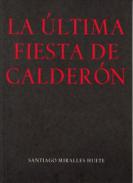 La �ltima fiesta de Calder�n