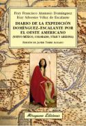 Diario de la expedici�n Dominguez-Escalante por el oeste americano
