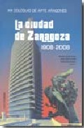 La ciudad de Zaragoza de 1908 a 2008