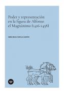 Poder y representaci�n en la figura de Alfonso el Magn�nimo (1416-1458)