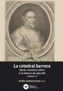 La catedral barroca : Iglesia, sociedad y cultura en la Valencia del siglo XVII, 3