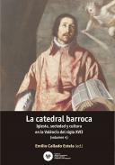 La catedral barroca : Iglesia, sociedad y cultura en la Valencia del siglo XVII, 4