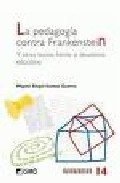 La pedagog�a contra Frankenstein