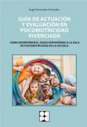 Gu�a de actuaci�n y evaluaci�n en psicomotricidad vivenciada