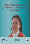 S�ndrome de Down: neurobiolog�a, neuropsicolog�a, salud mental