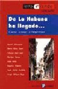 De La Habana han llegado --