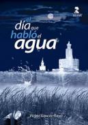 El d�a que habl� el agua