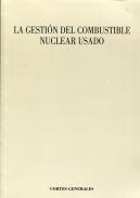 La gesti�n del combustible nuclear usado