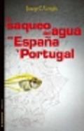 El saqueo del agua en Espa�a y Portugal