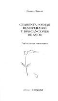 Cuarenta poemas desesperados y dos canciones de amor