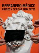 Refranero m�dico cr�tico y de citas insolentes