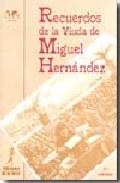 Recuerdos de la viuda de Miguel Hern�ndez