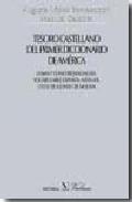 Tesoro castellano del primer diccionario de Am�rica