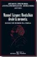 Manuel V�zquez Montalb�n desde la memoria