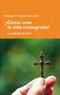 �C�mo cree la vida consagrada?