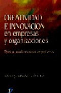 Creatividad e innovaci�n en empresas y organizaciones