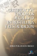 Certificaci�n y modelos de calidad en hosteler�a y restauraci�n