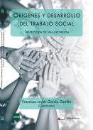 Or�genes y desarrollo del trabajo social. Trayectoria de una profesi�n
