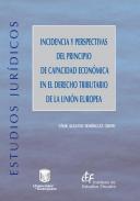 Incidencia y perspectivas del principio de capacidad econ�mica en el Derecho tributario de la Uni�n Europea