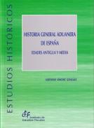 Historia general aduanera de Espa�a