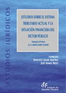Estudios sobre el sistema tributario actual y la situaci�n financiera del sector p�blico