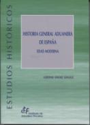 Historia general aduanera de Espa�a