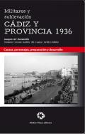 Militares y sublevaci�n. C�diz y provincia 1936