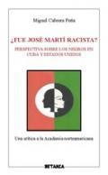 �Fu� Jos� Mart� racista?