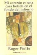 Mi coraz�n es una casa helada en el fondo del infierno